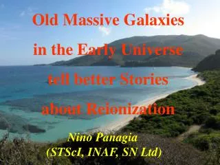 Old Massive Galaxies in the Early Universe tell better Stories about Reionization