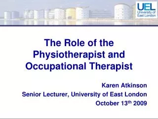 The Role of the Physiotherapist and Occupational Therapist