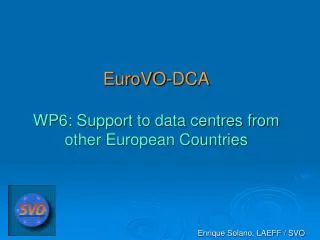 EuroVO-DCA WP6: Support to data centres from other European Countries