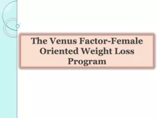 The Venus Factor-Female Oriented Weight Loss Program