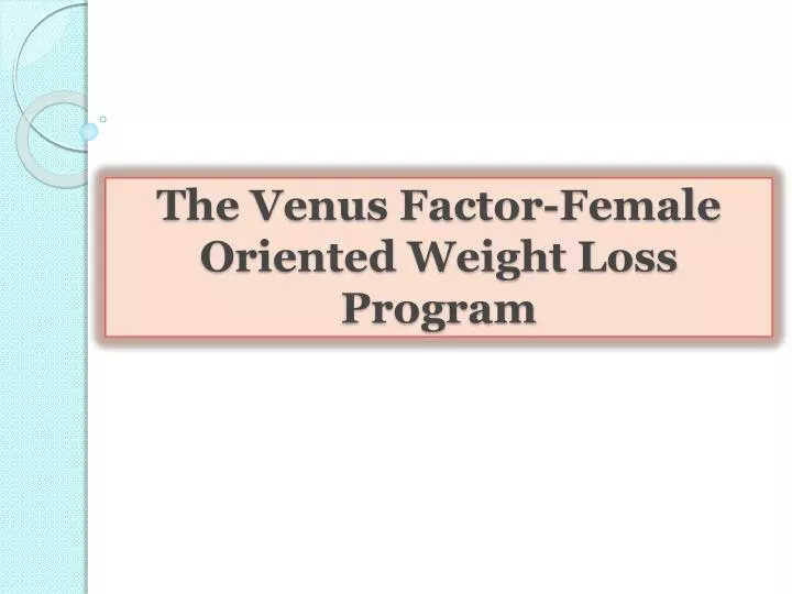 the venus factor female oriented weight loss program