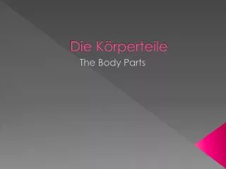die k rperteile