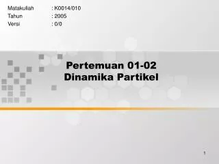 pertemuan 01 02 dinamika partikel