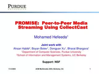 PROMISE: Peer-to-Peer Media Streaming Using CollectCast Mohamed Hefeeda 1 Joint work with