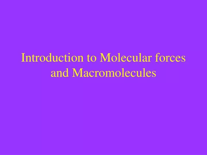 introduction to molecular forces and macromolecules