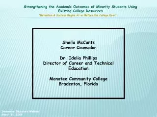 Sheila McCants Career Counselor Dr. Idelia Phillips Director of Career and Technical Education