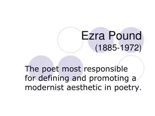 Ezra Pound ( 1885-1972)