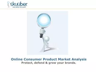 Online Consumer Product Market Analysis Protect, defend &amp; grow your brands.