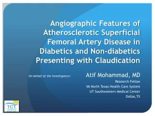 Atif Mohammad, MD Research Fellow VA North Texas Health Care System UT Southwestern Medical Center