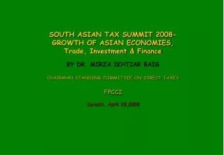 SOUTH ASIAN TAX SUMMIT 2008- GROWTH OF ASIAN ECONOMIES, Trade, Investment &amp; Finance