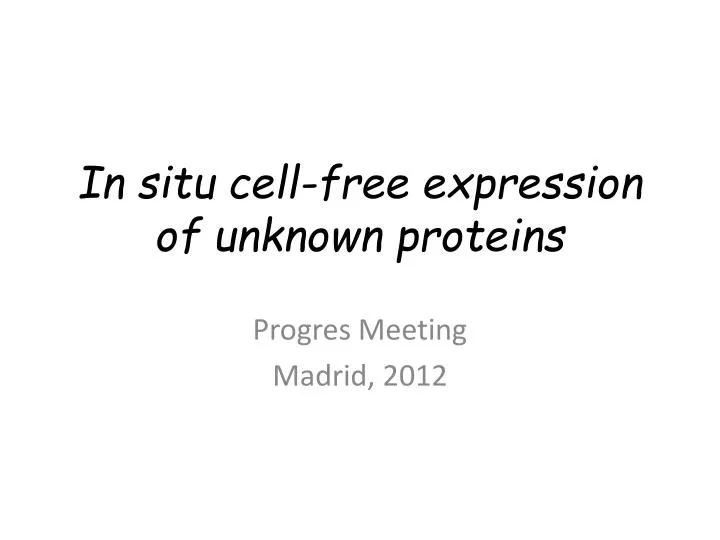in situ cell free expression of unknown proteins