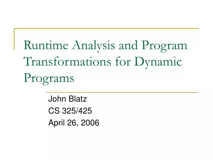 runtime analysis and program transformations for dynamic programs