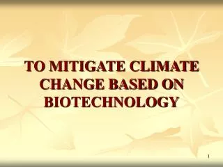 TO MITIGATE CLIMATE CHANGE BASED ON BIOTECHNOLOGY