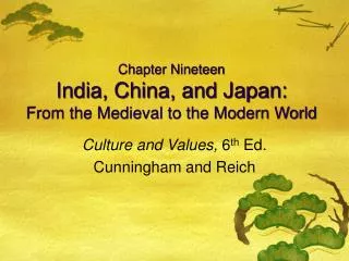 Chapter Nineteen India, China, and Japan: From the Medieval to the Modern World