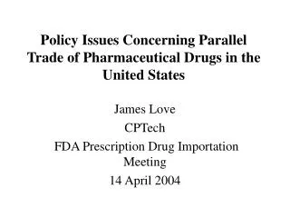 Policy Issues Concerning Parallel Trade of Pharmaceutical Drugs in the United States