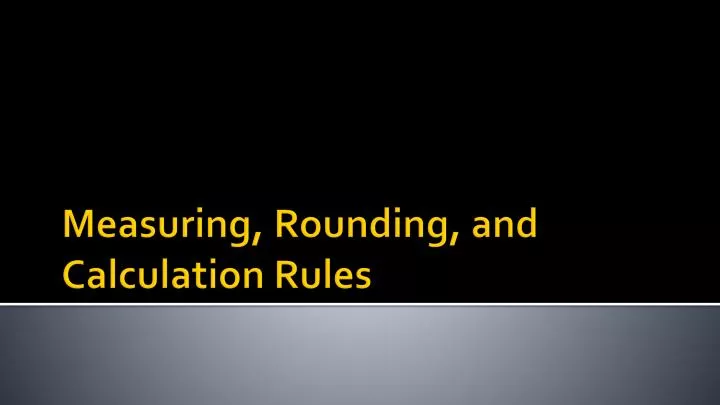 measuring rounding and calculation rules