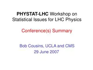 PHYSTAT-LHC Workshop on Statistical Issues for LHC Physics Conference(s) Summary