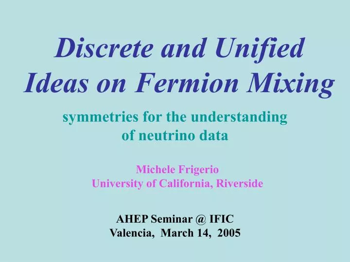 discrete and unified ideas on fermion mixing