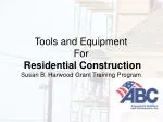 Tools and Equipment For Residential Construction Susan B. Harwood Grant Training Program