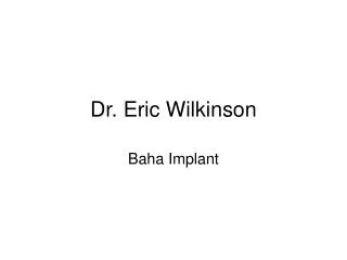 Dr. Eric Wilkinson