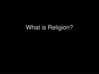 What is Religion?