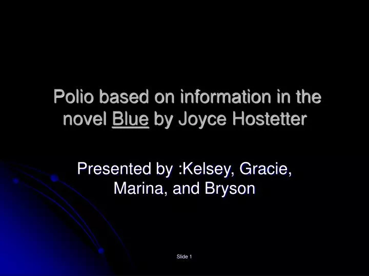 polio based on information in the novel blue by joyce hostetter