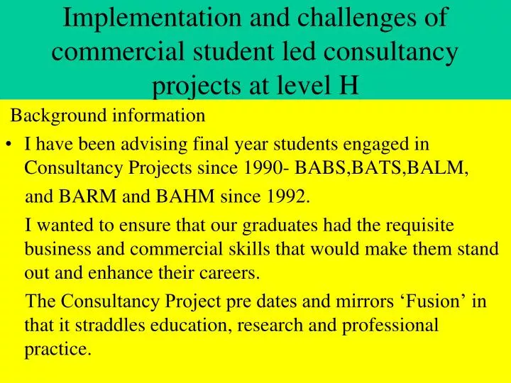implementation and challenges of commercial student led consultancy projects at level h