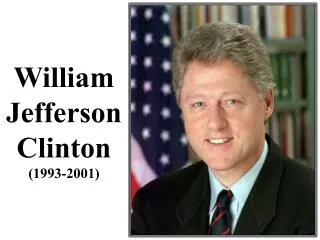 William Jefferson Clinton (1993-2001)