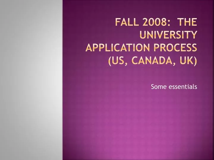 fall 2008 the university application process us canada uk