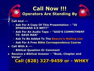 Call Now !!! Operators Are Standing By