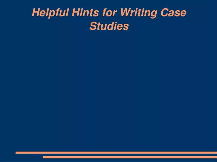 helpful hints for writing case studies