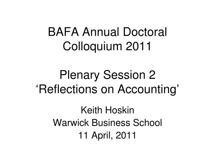 bafa annual doctoral colloquium 2011 plenary session 2 reflections on accounting