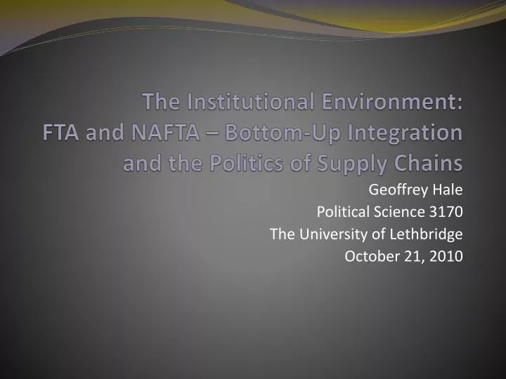 the institutional environment fta and nafta bottom up integration and the politics of supply chains