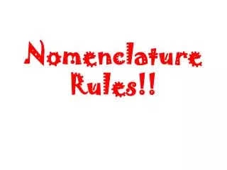 Nomenclature Rules!!