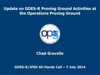 Update on GOES-R Proving Ground Activities at the Operations Proving Ground