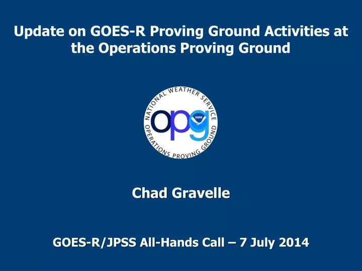 update on goes r proving ground activities at the operations proving ground