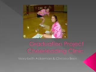 Graduation Project Cheerleading Clinic