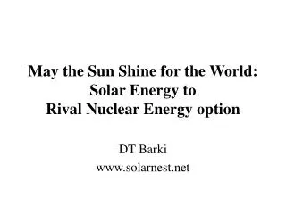 May the Sun Shine for the World: Solar Energy to Rival Nuclear Energy option