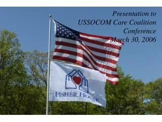 Presentation to USSOCOM Care Coalition Conference March 30, 2006