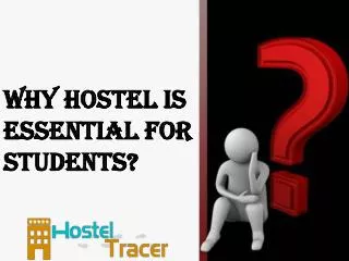Why hostel is essential for students?