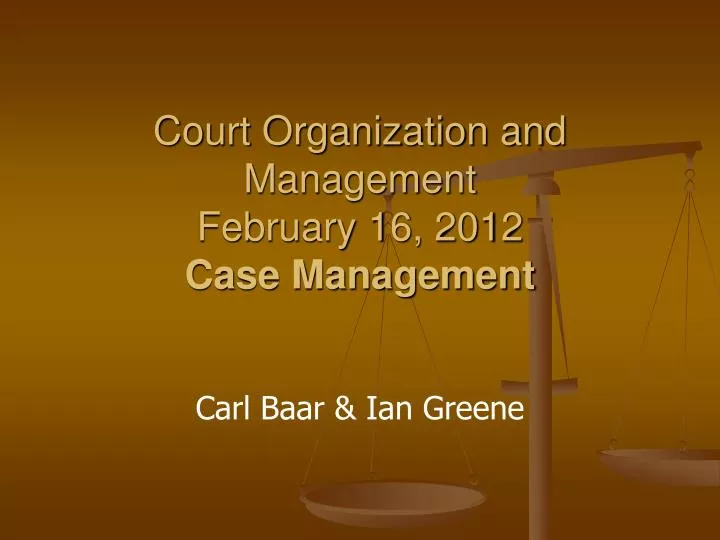 court organization and management february 16 2012 case management