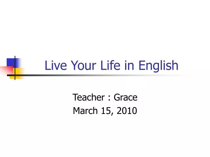 live your life in english