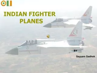 INDIAN FIGHTER 			PLANES