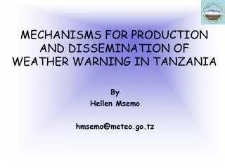 MECHANISMS FOR PRODUCTION AND DISSEMINATION OF WEATHER WARNING IN TANZANIA