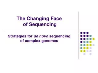 The Changing Face of Sequencing