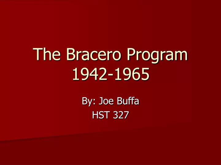 the bracero program 1942 1965