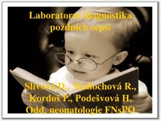 laboratorn diagnostika pozdn ch seps sl vov d matlochov r kordo p pode vov h odd neonatologie fnspo