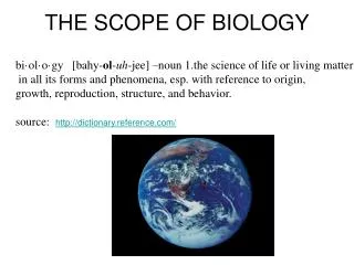 THE SCOPE OF BIOLOGY