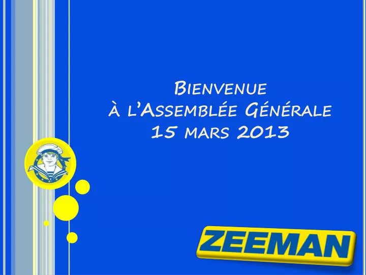 bienvenue l assembl e g n rale 15 mars 2013