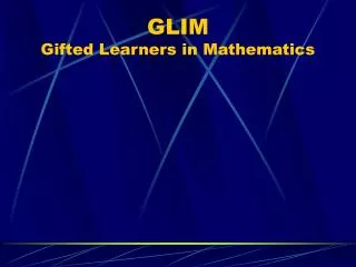 GLIM Gifted Learners in Mathematics